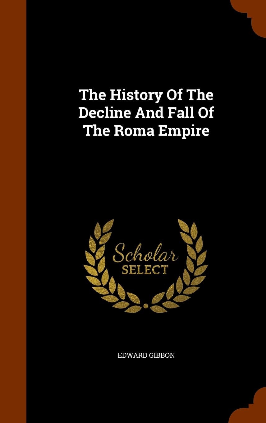 The History Of The Decline And Fall Of The Roma Empire