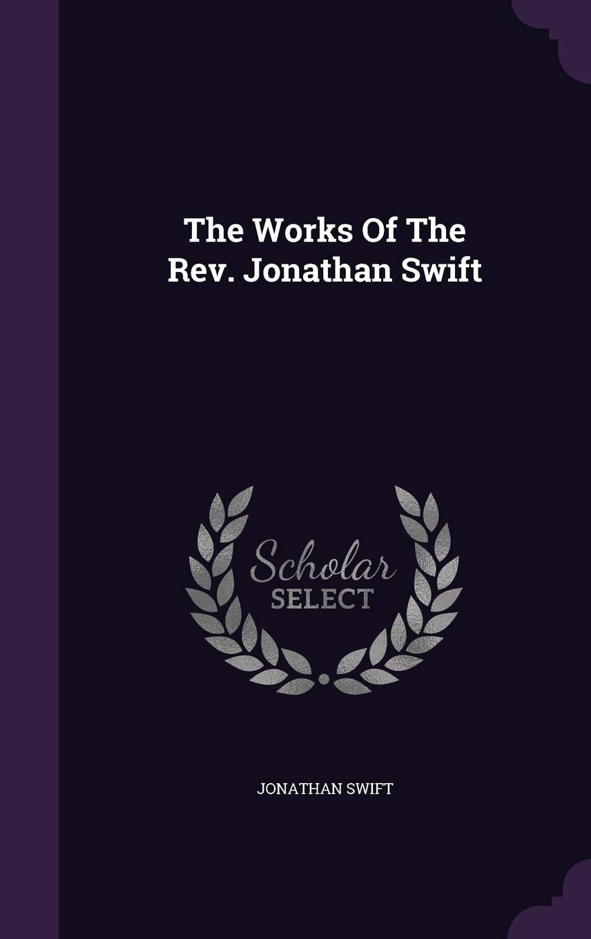 The Works Of The Rev. Jonathan Swift