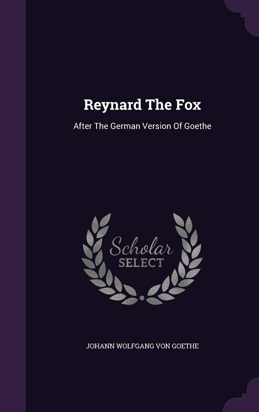 Reynard the Fox After the German Version of Goethe