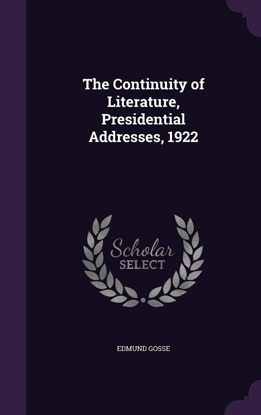 The Continuity of Literature, Presidential Addresses, 1922