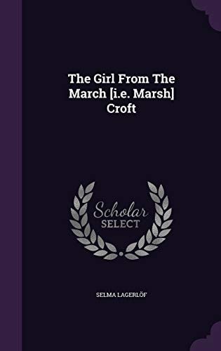 The Girl From The March [i.e. Marsh] Croft