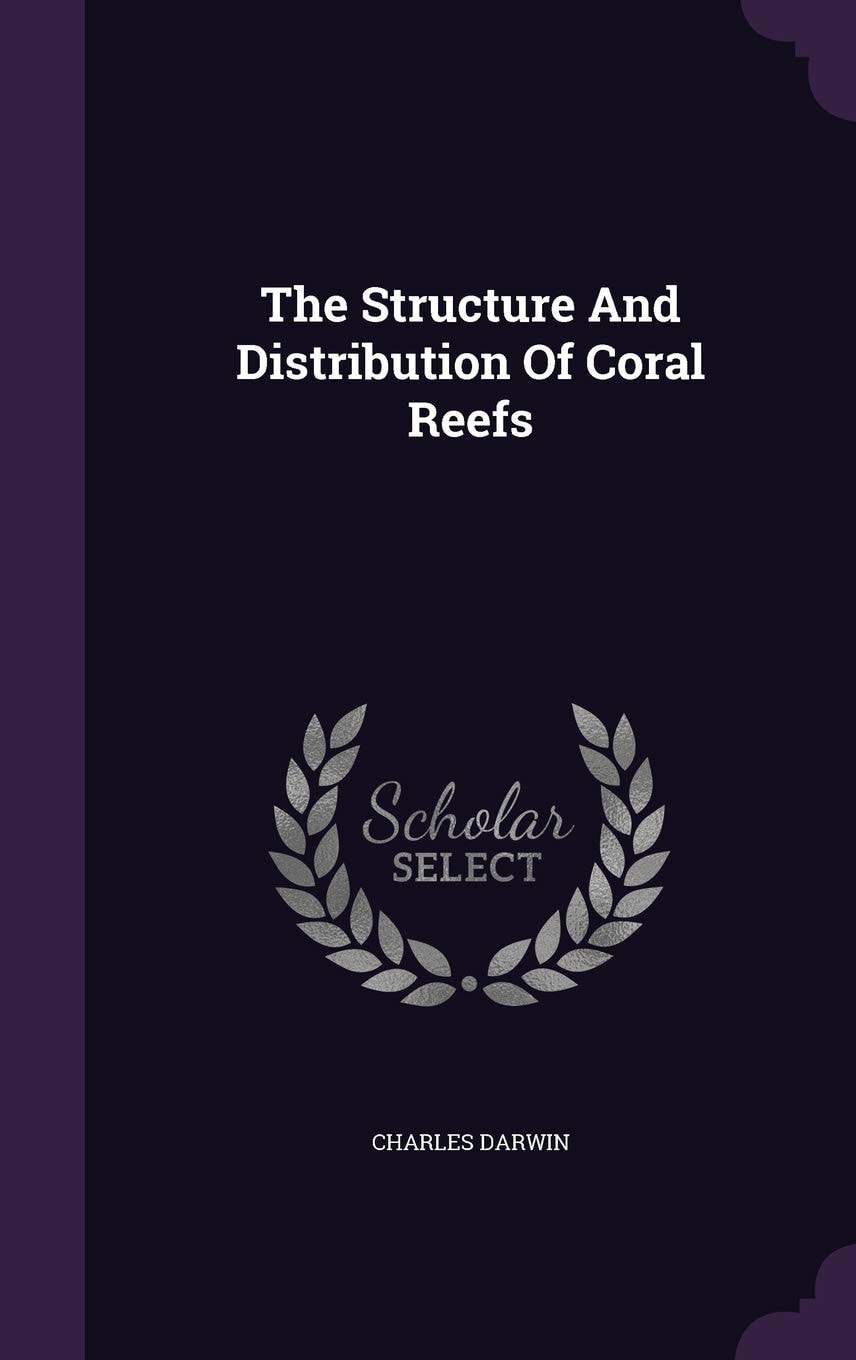 The Structure and Distribution of Coral Reefs
