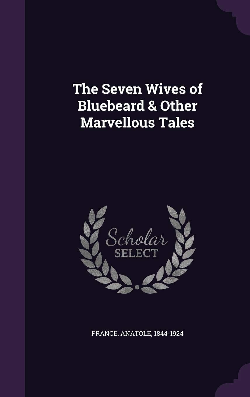 The Seven Wives of Bluebeard & Other Marvellous Tales