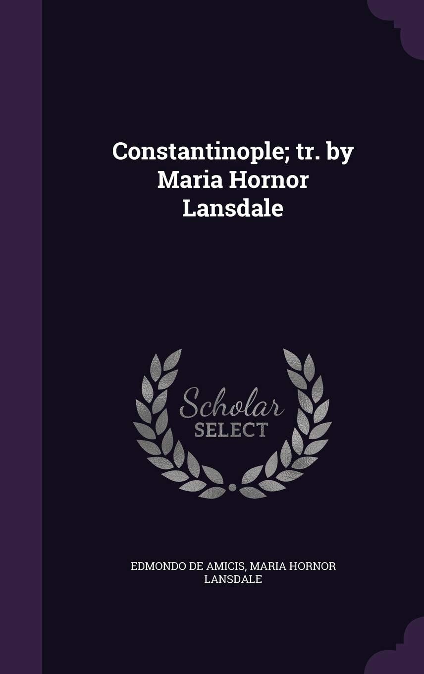Constantinople; Tr. by Maria Hornor Lansdale