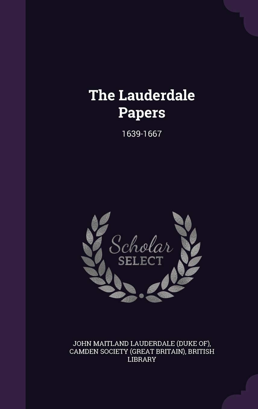 The Lauderdale Papers 1639-1667