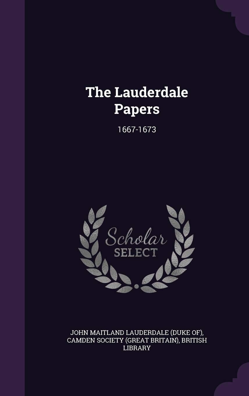 The Lauderdale Papers 1667-1673