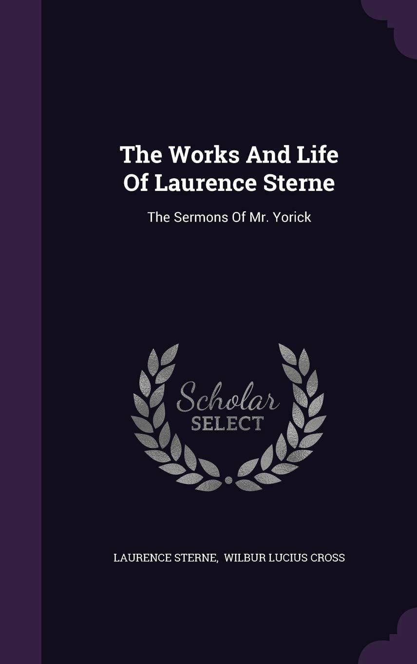 The Works And Life Of Laurence Sterne The Sermons Of Mr. Yorick