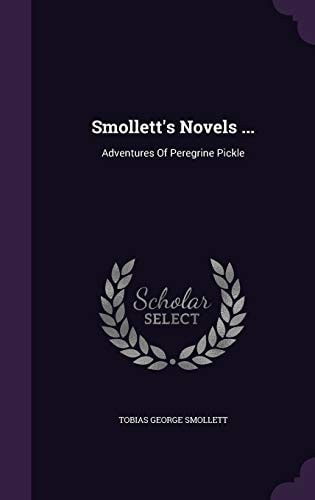 Smollett's Novels ...: Adventures Of Peregrine Pickle