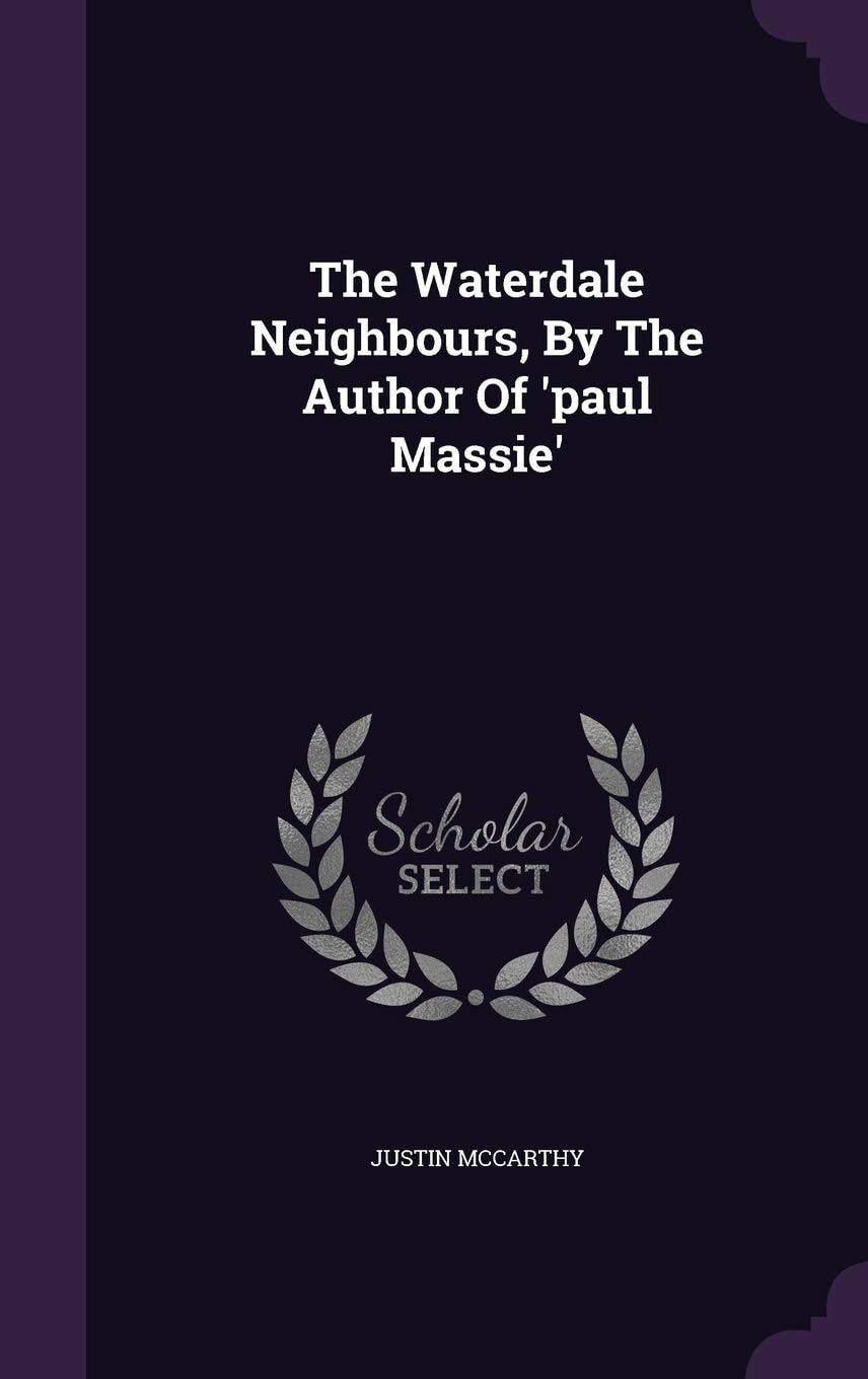 The Waterdale Neighbours, by the Author of 'Paul Massie'