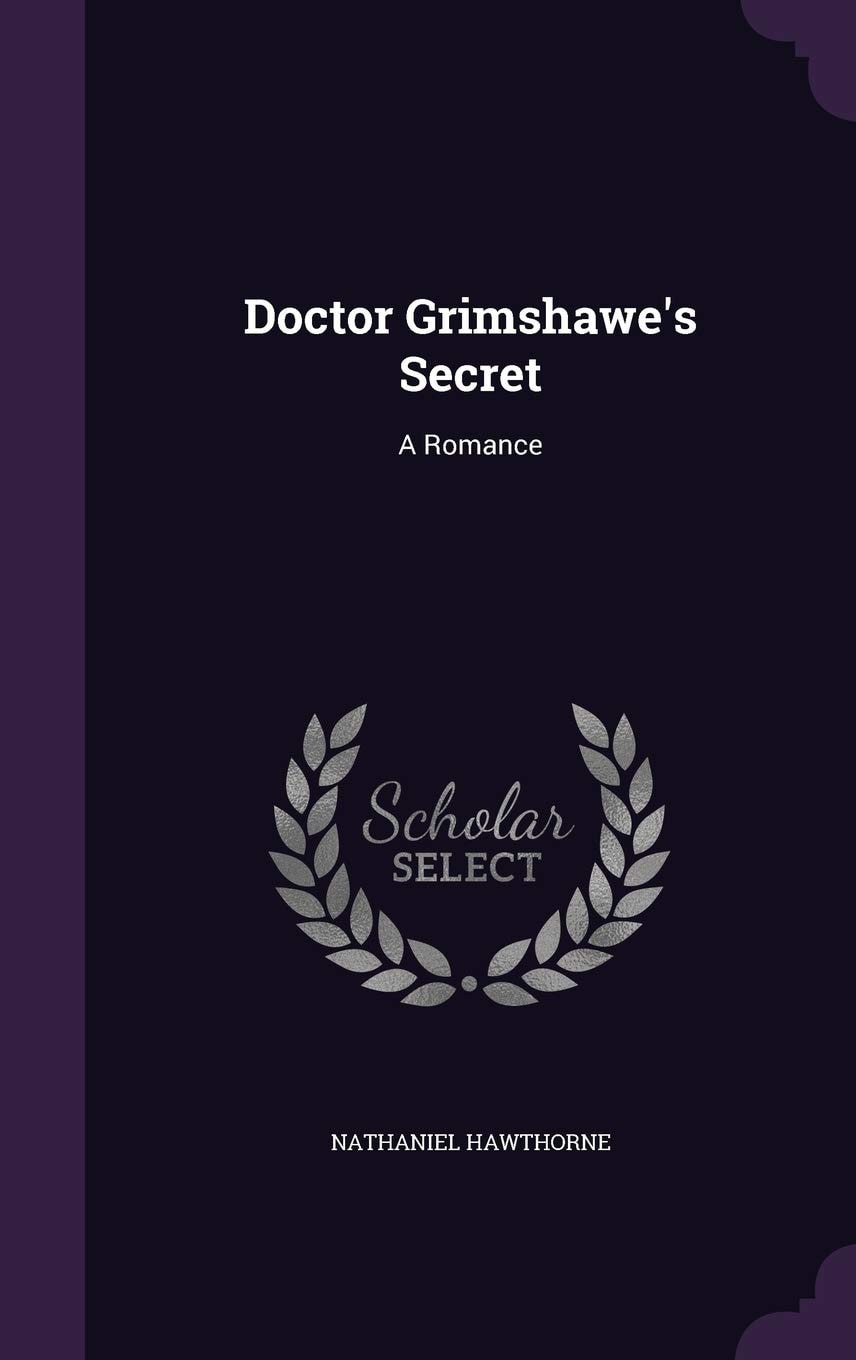 Doctor Grimshawe's Secret A Romance