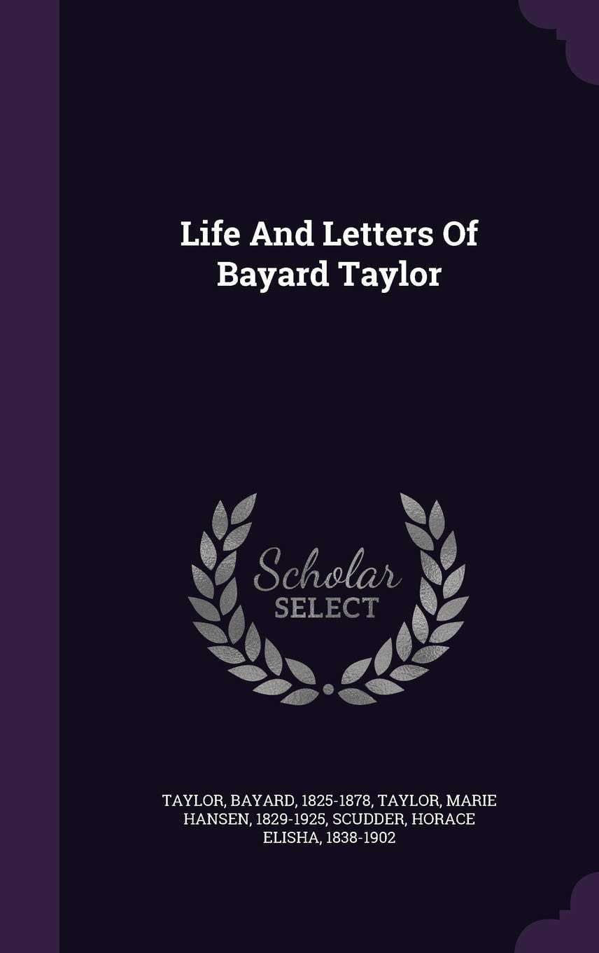 Life and Letters of Bayard Taylor