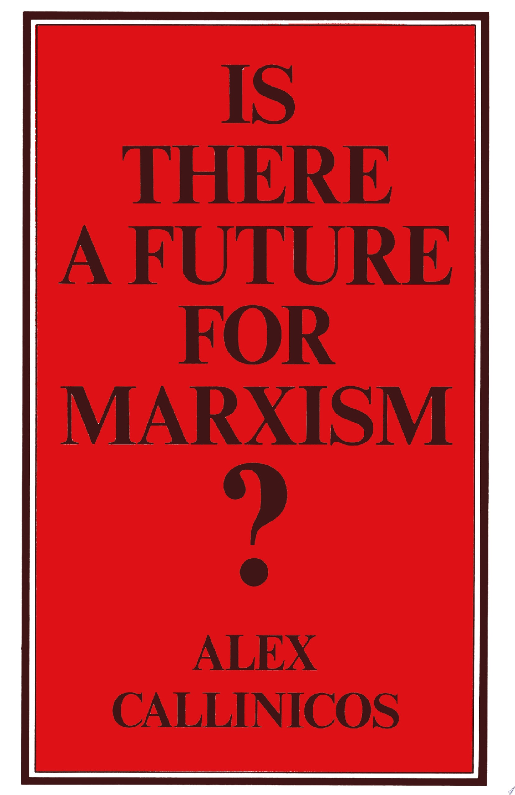 Is There a Future for Marxism?