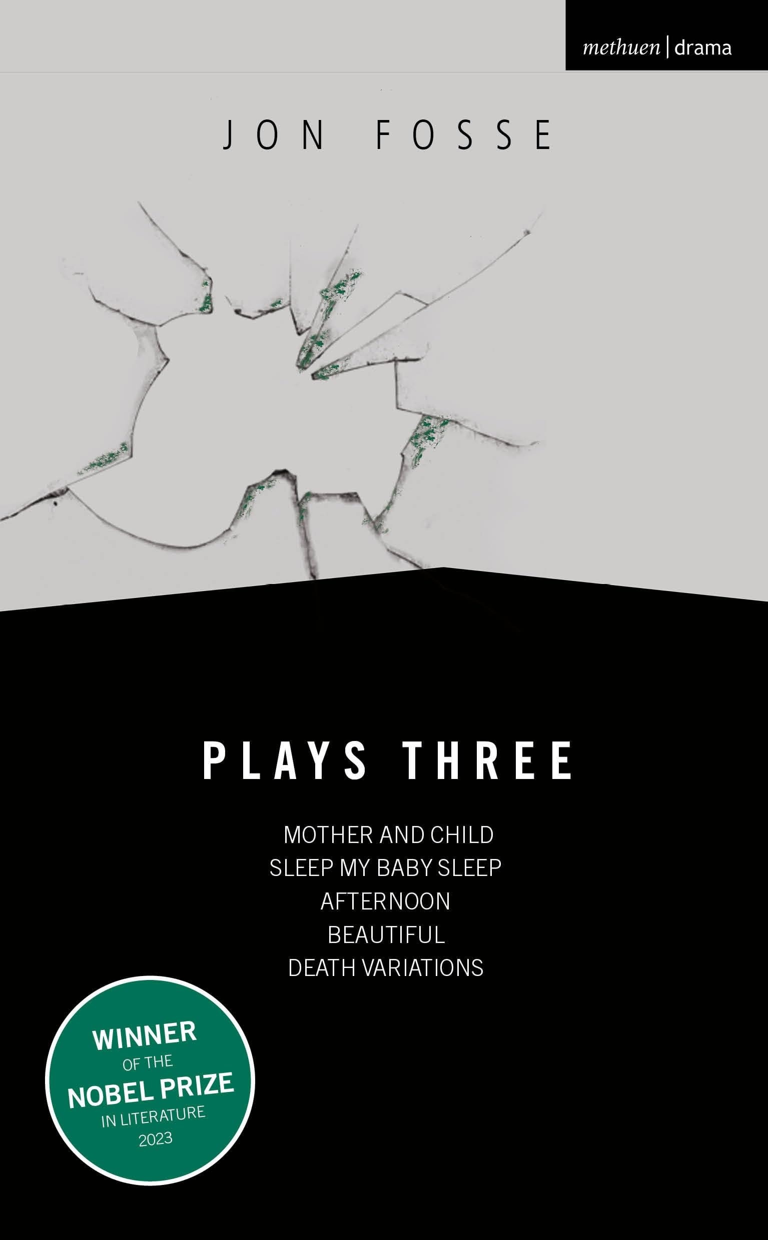 Fosse: Plays Three Mother and Child; Sleep My Baby Sleep; Afternoon; Beautiful; Death Variations