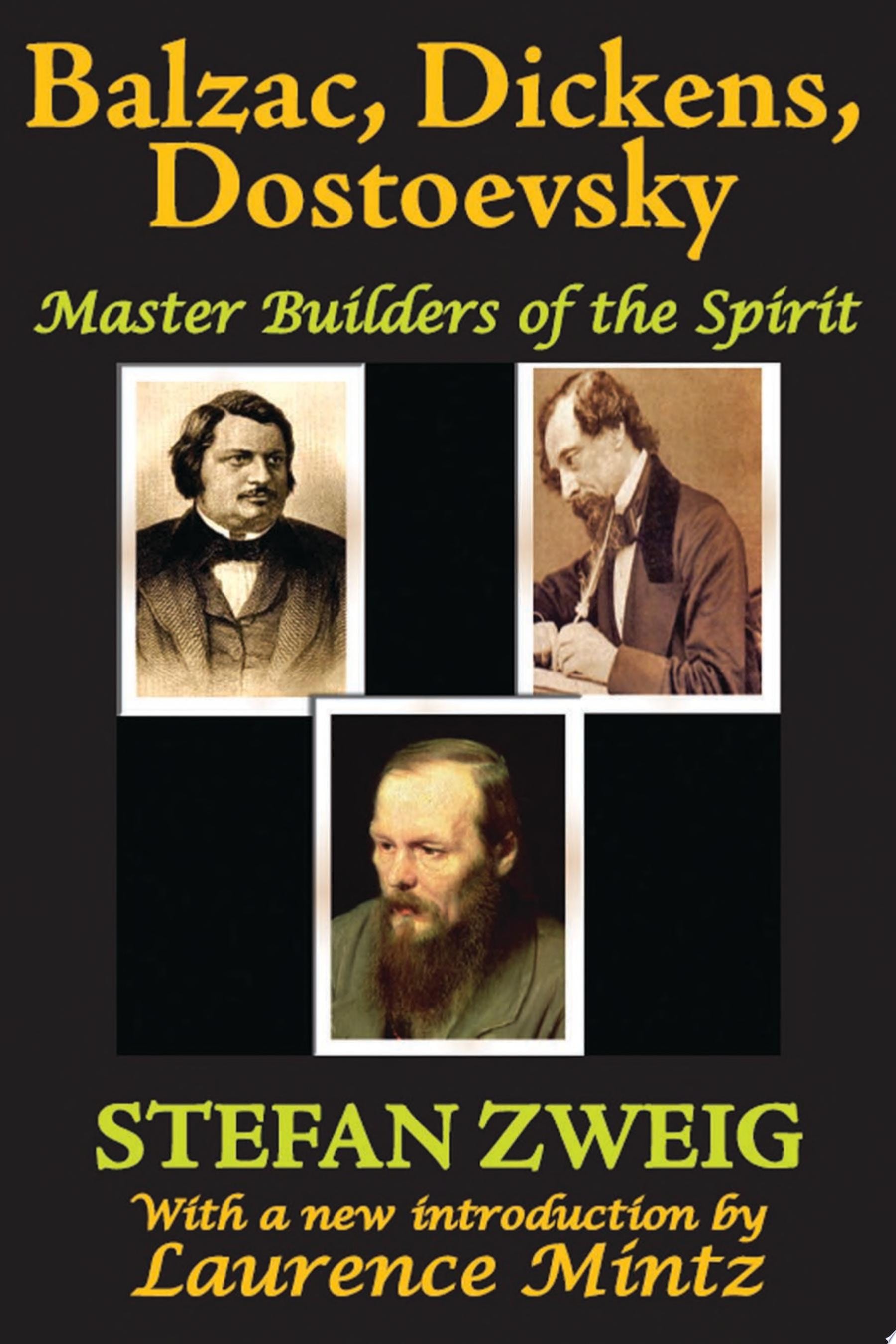 Balzac, Dickens, Dostoevsky Master Builders of the Spirit