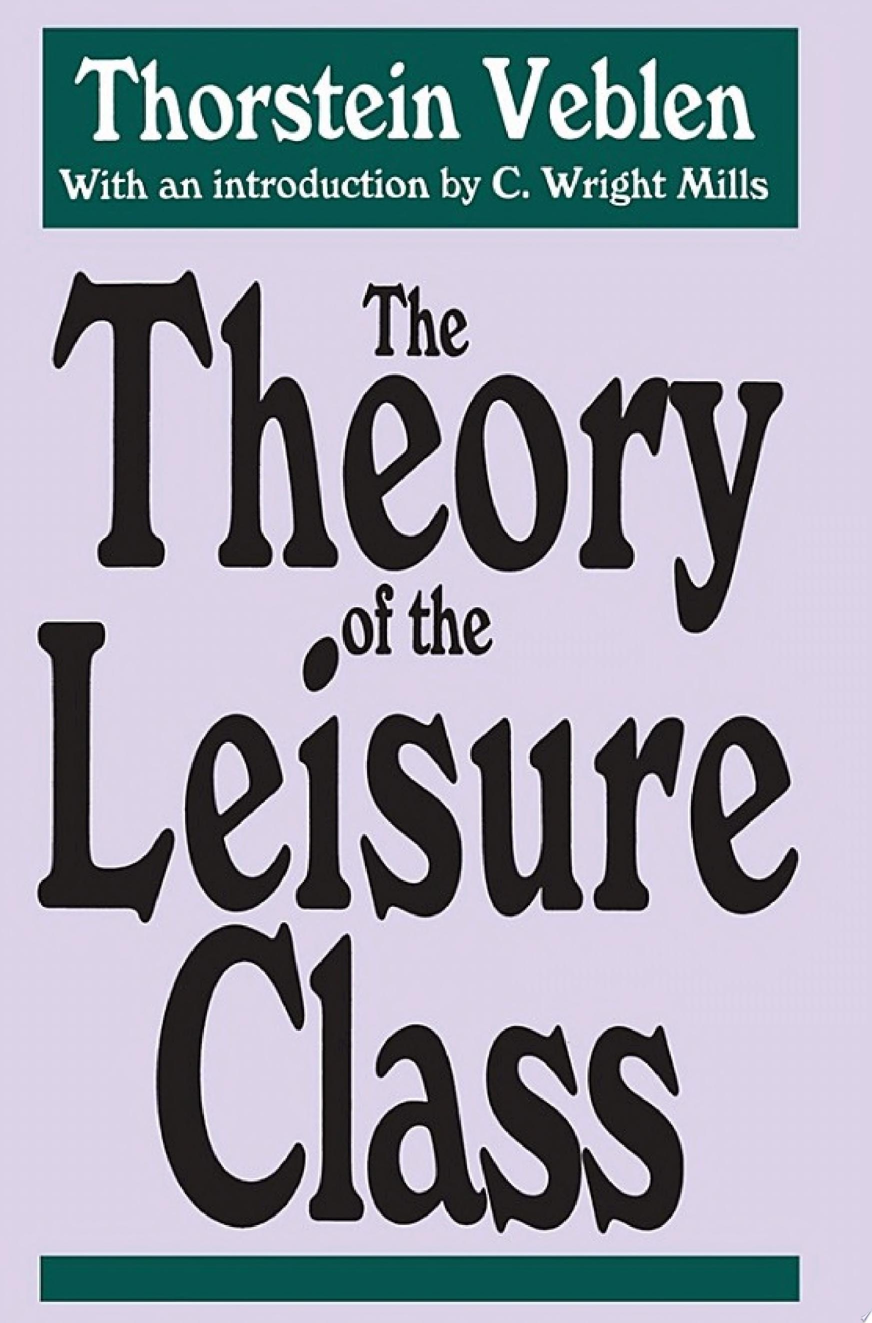 The Theory of the Leisure Class