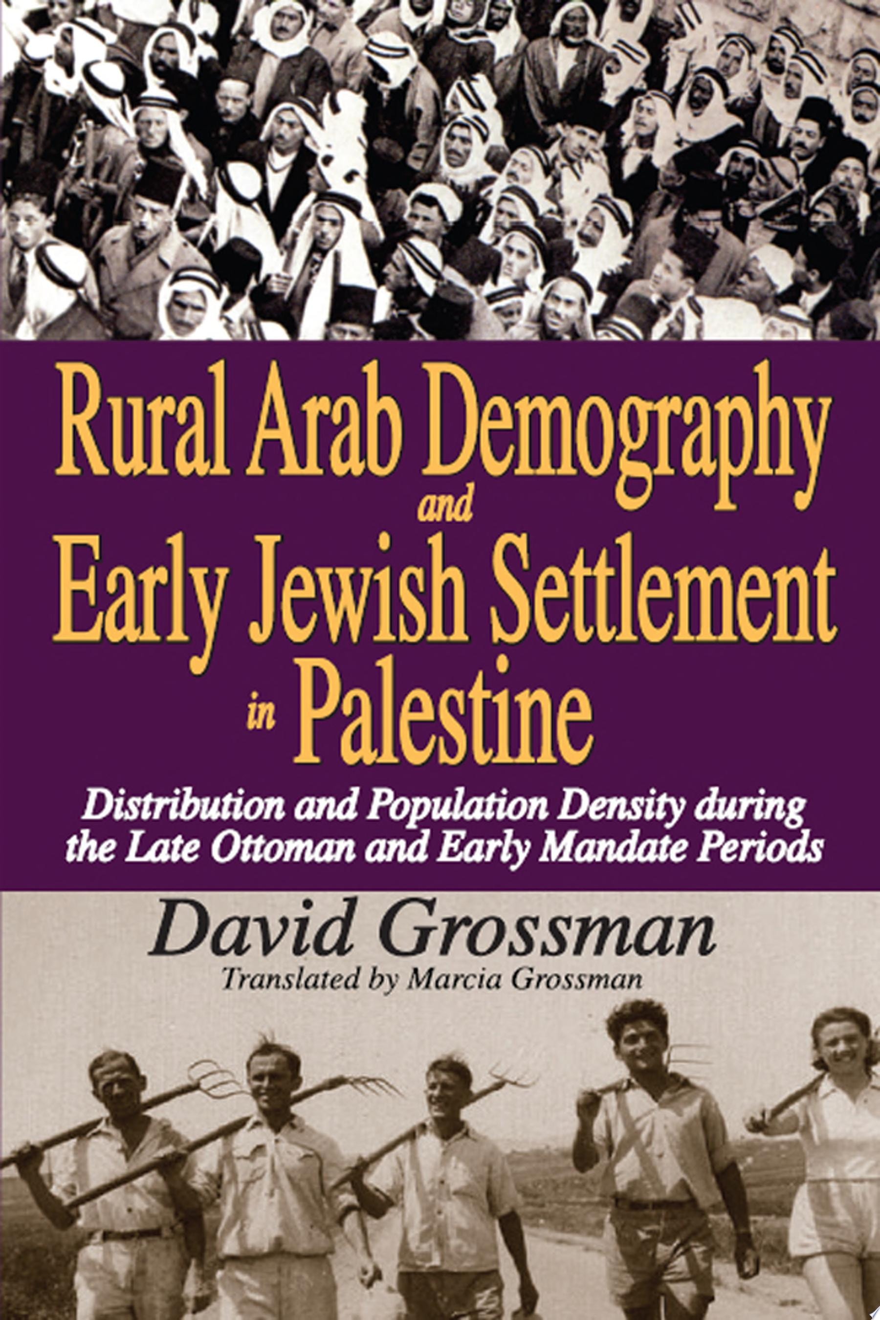 Rural Arab Demography and Early Jewish Settlement in Palestine Distribution and Population Density During the Late Ottoman and Early Mandate Periods