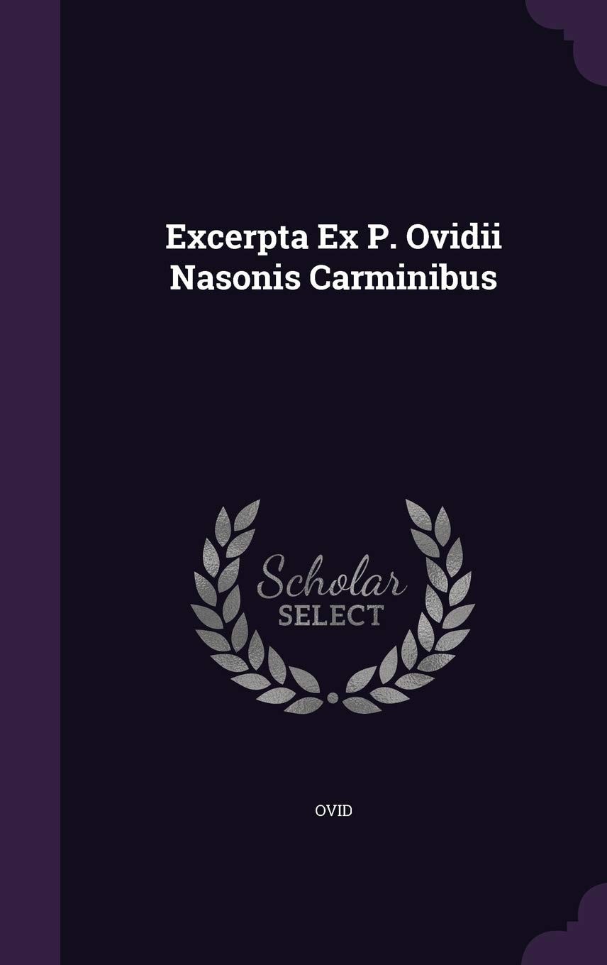 Excerpta Ex P. Ovidii Nasonis Carminibus