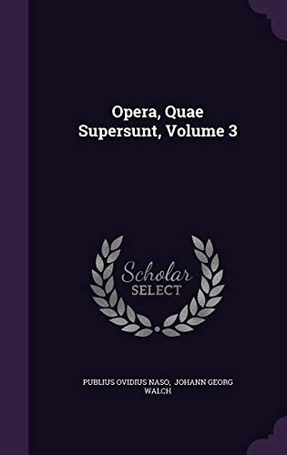 Opera, Quae Supersunt, Volume 3