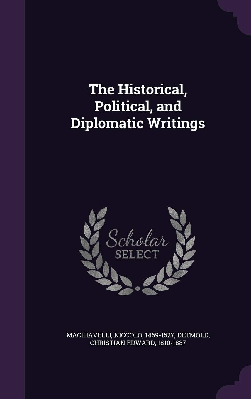 The Historical, Political, and Diplomatic Writings