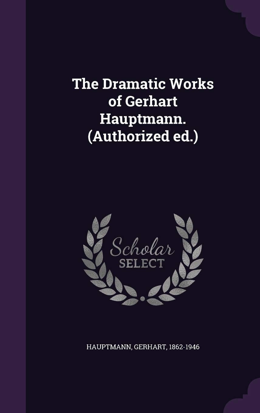 The Dramatic Works of Gerhart Hauptmann