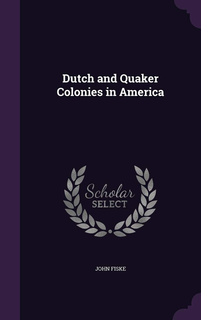 Dutch and Quaker Colonies in America