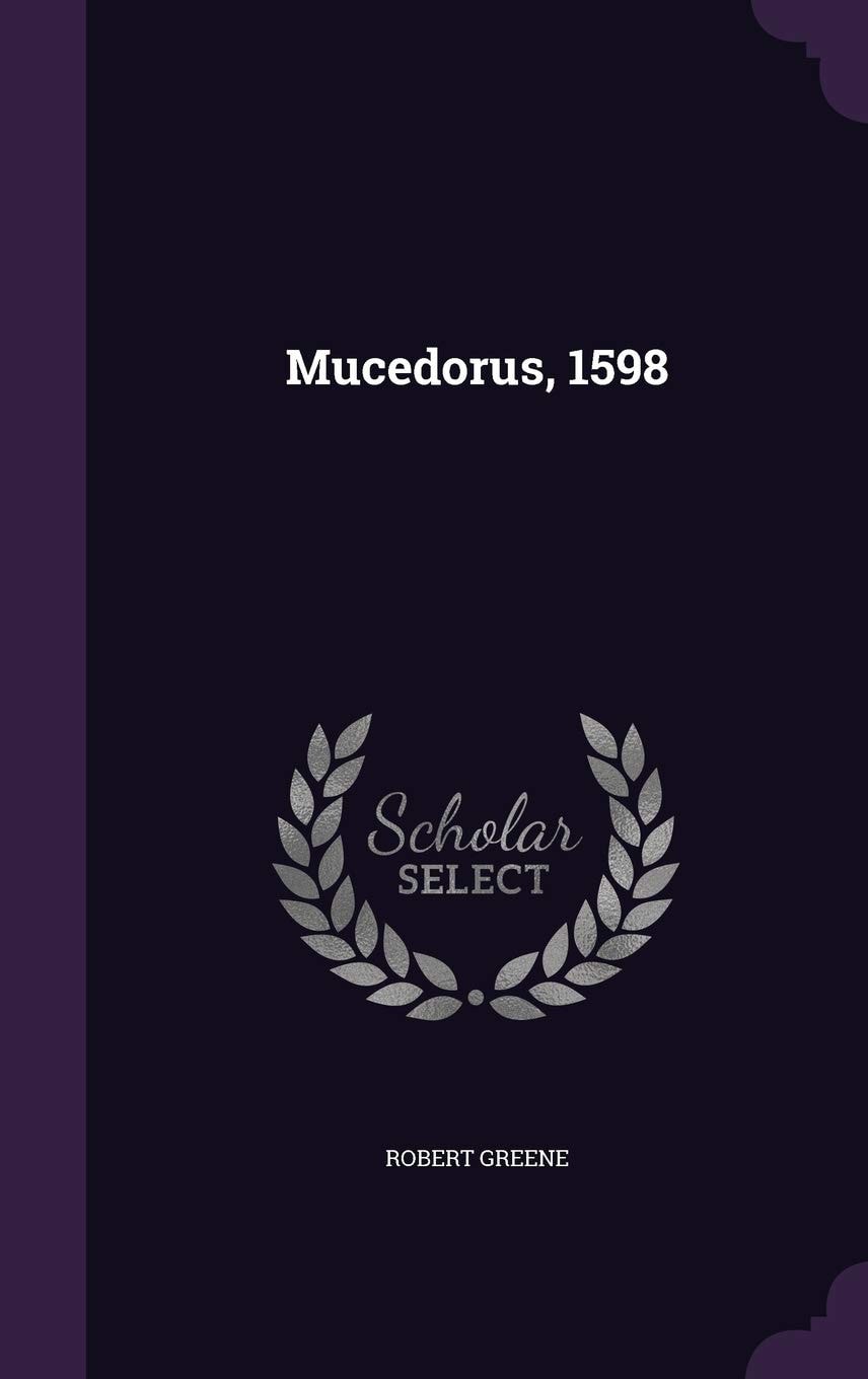 Mucedorus, 1598 (Classic Reprint)
