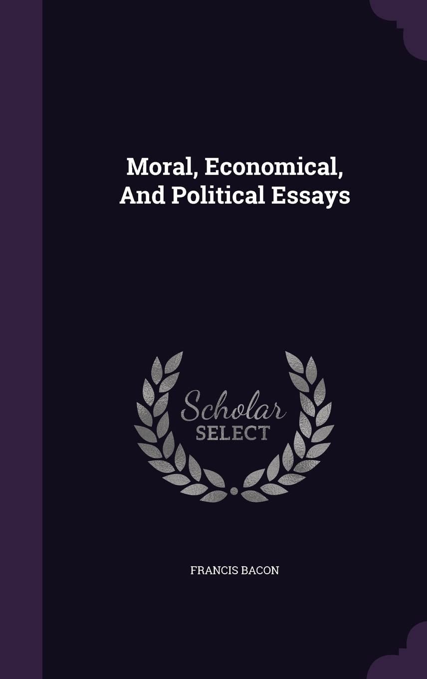 Moral, Economical, and Political Essays