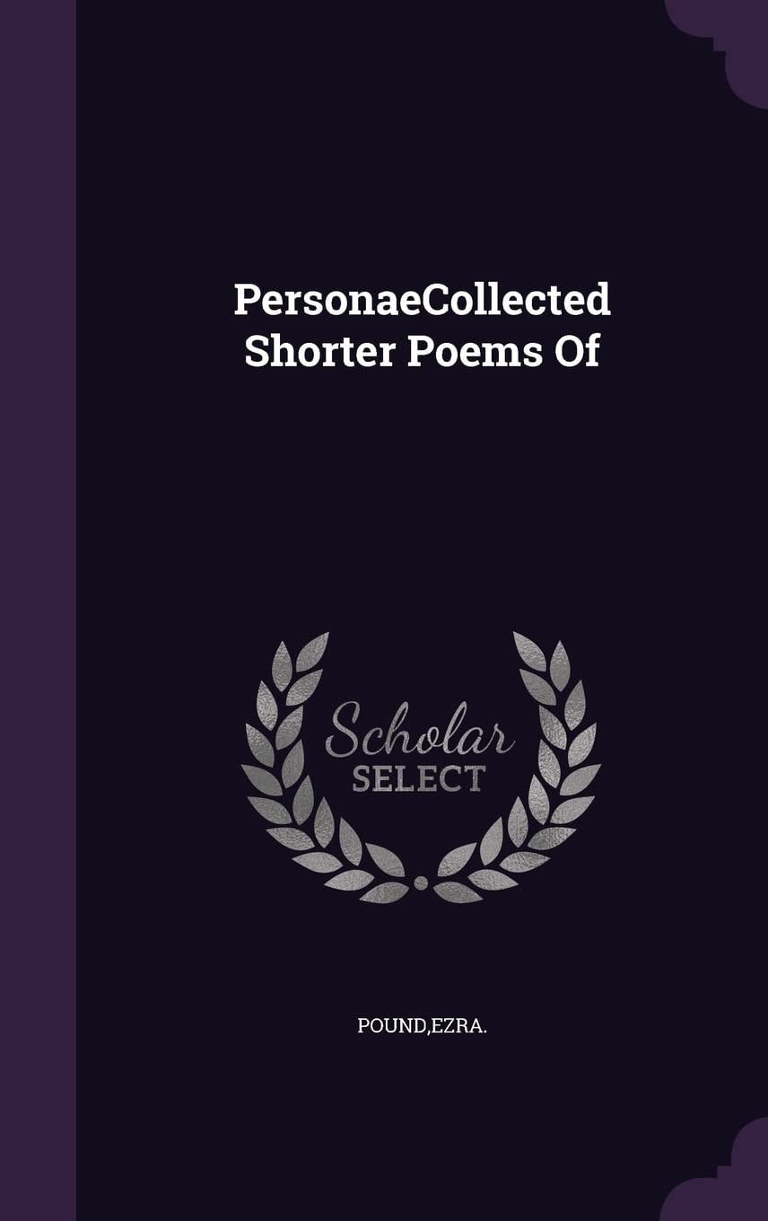PersonaeCollected Shorter Poems Of