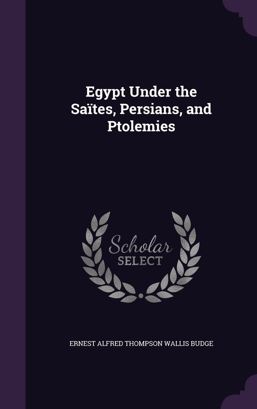 Egypt Under the Saïtes, Persians, and Ptolemies