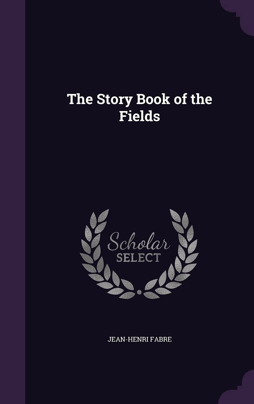 The Story Book of the Fields (Classic Reprint)