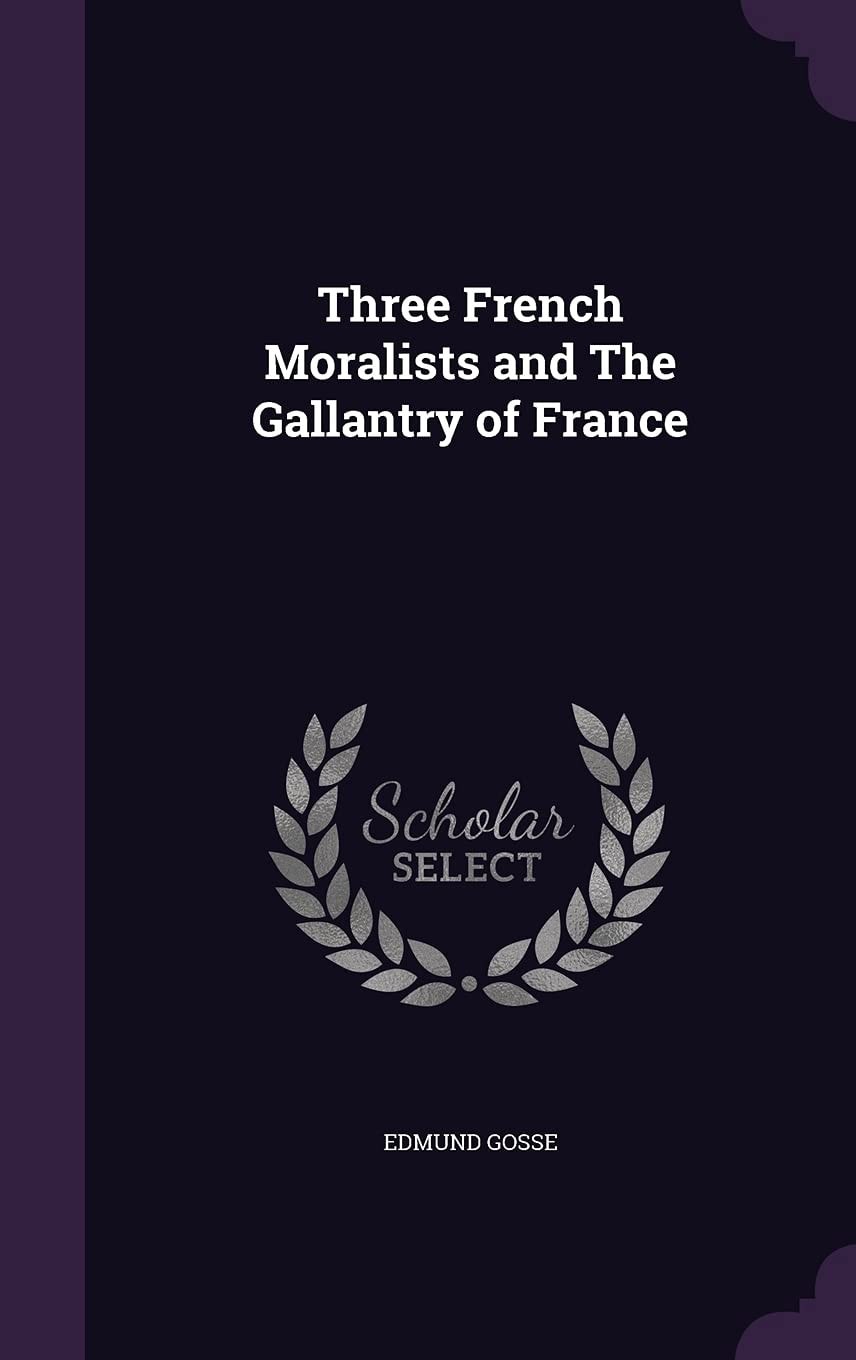 Three French Moralists and the Gallantry of France