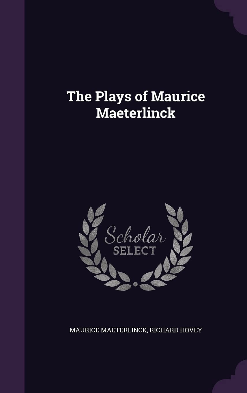 The Plays Of Maurice Maeterlinck
