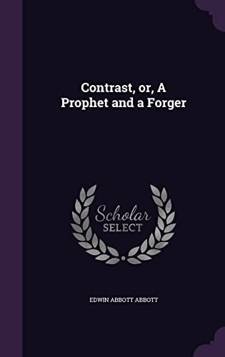 Contrast, Or, a Prophet and a Forger