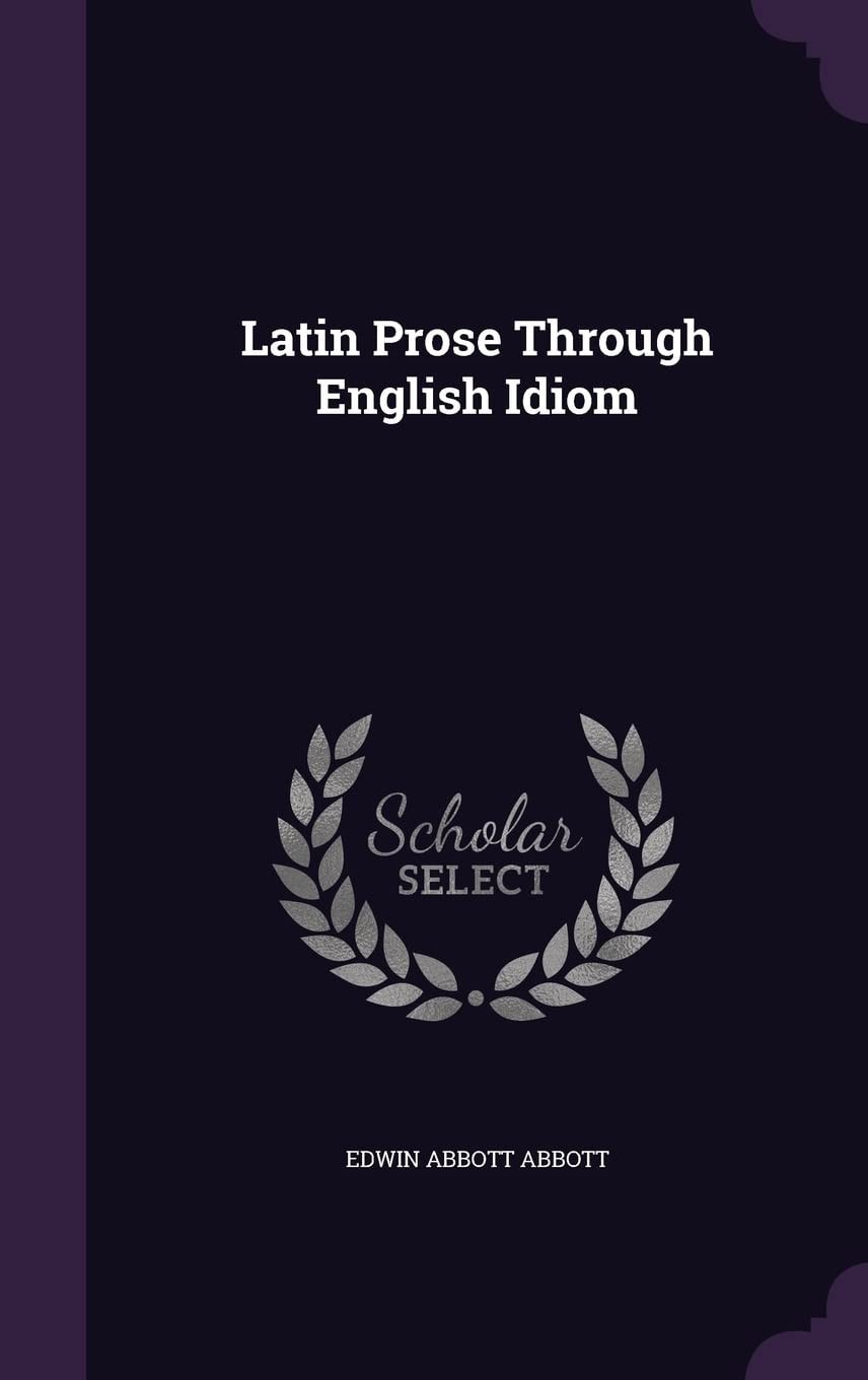 Latin Prose Through English Idiom