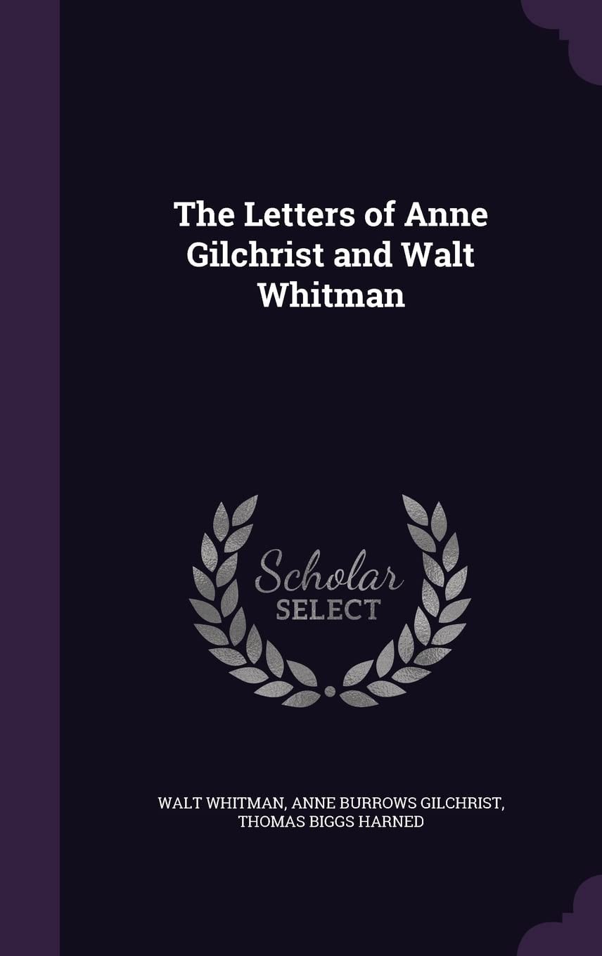 The Letters of Anne Gilchrist and Walt Whitman