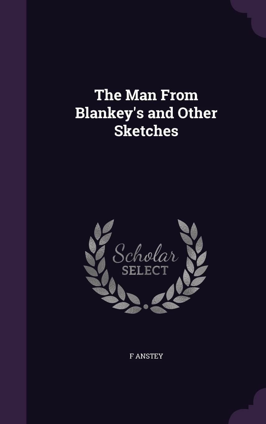 The Man from Blankey'S and Other Sketches