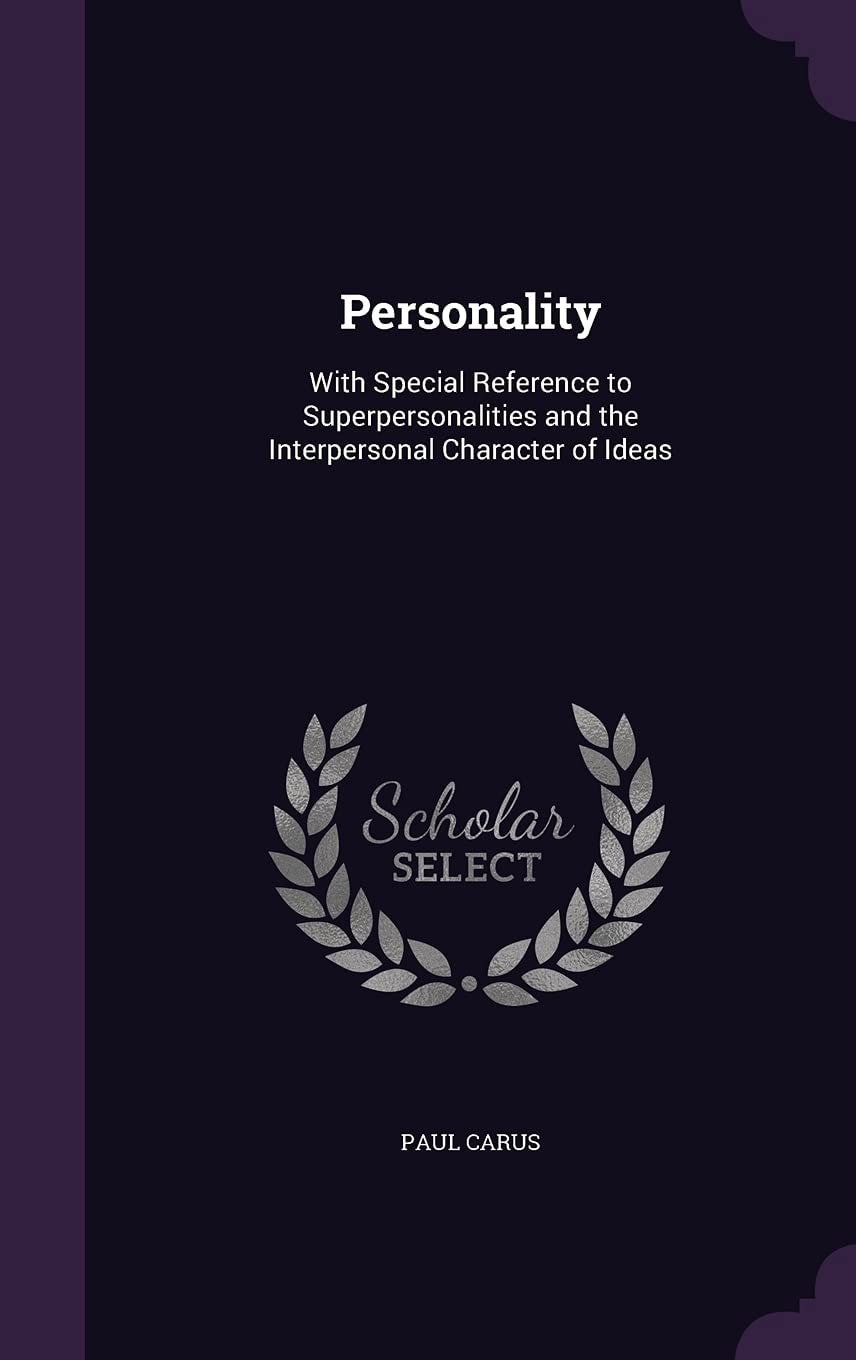 Personality: With Special Reference to Superpersonalities and the Interpersonal Character of Ideas