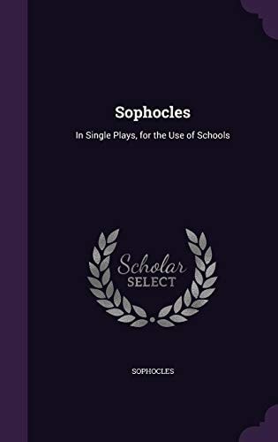 Sophocles: In Single Plays, For The Use Of Schools (1877)