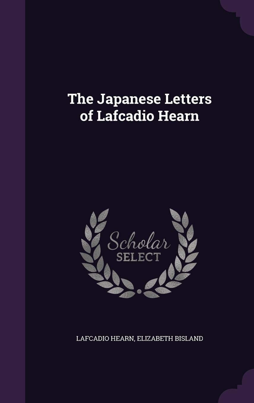 The Japanese Letters of Lafcadio Hearn