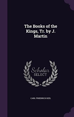 The Books of the Kings, Tr. by J. Martin