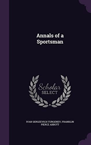 Annals of a Sportsman (Classic Reprint)