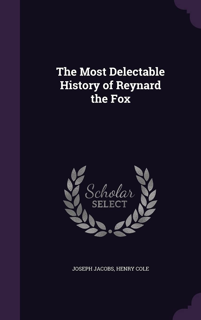 The Most Delectable History of Reynard the Fox