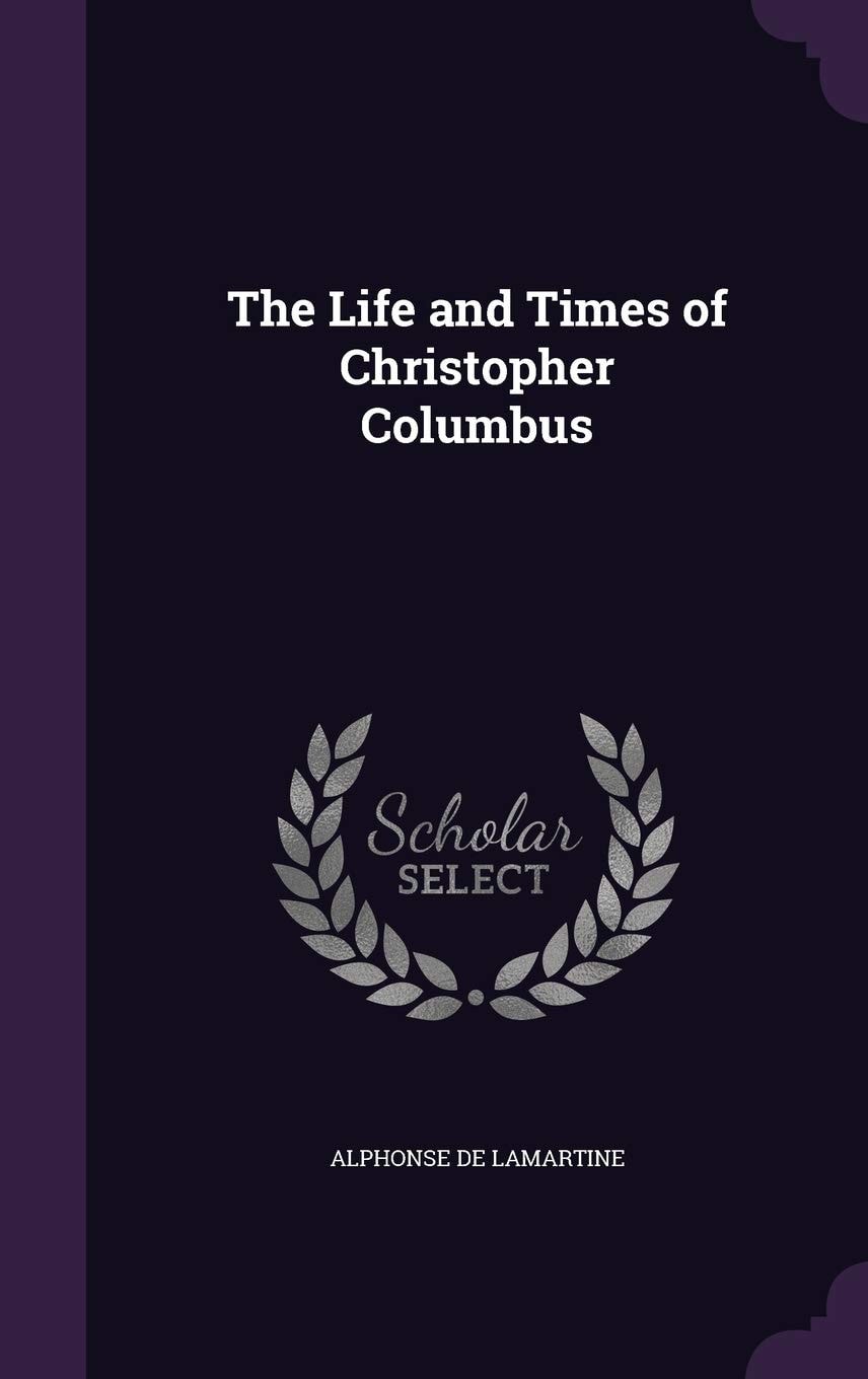 The Life and Times of Christopher Columbus (Classic Reprint)