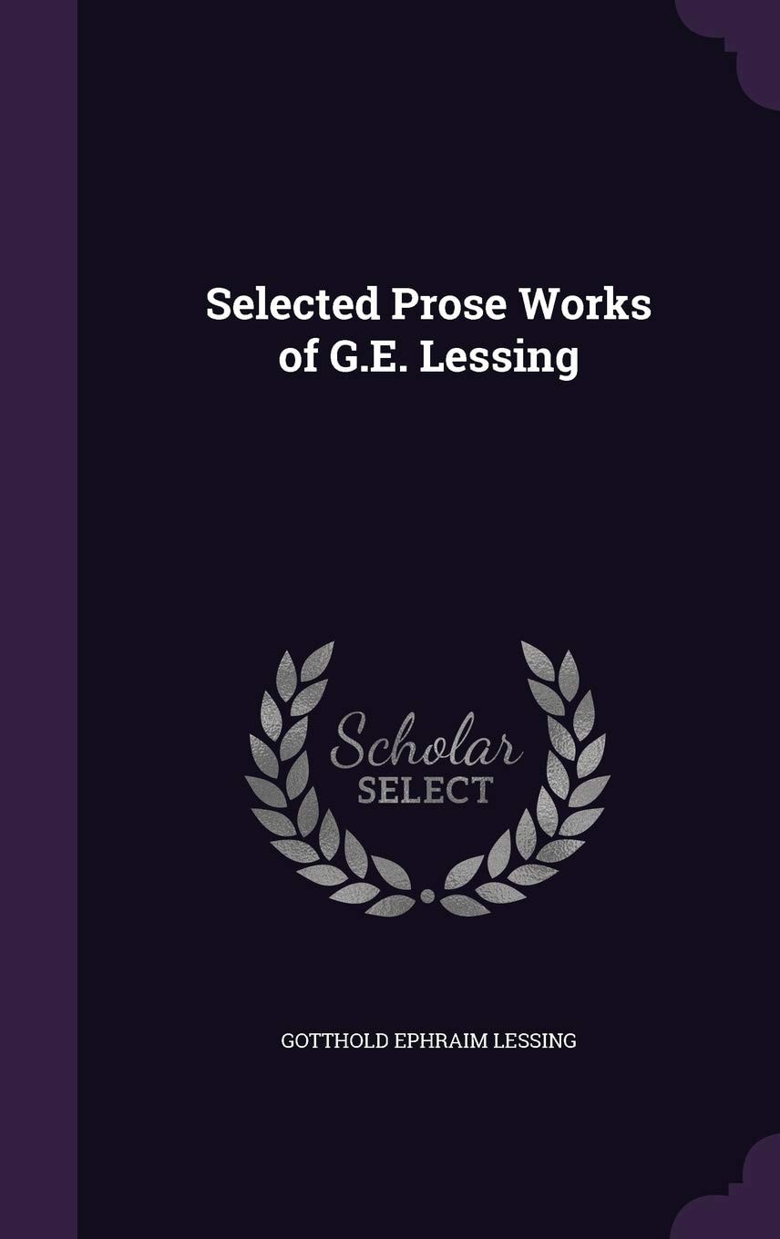 Selected Prose Works of G. E. Lessing