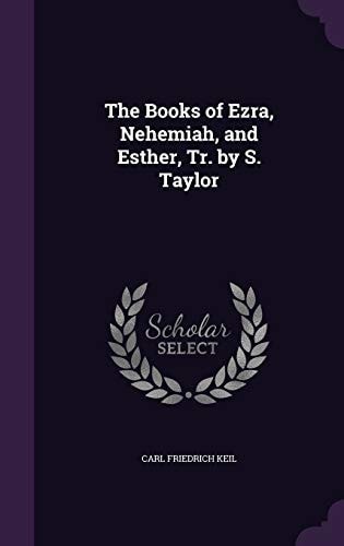 The Books of Ezra, Nehemiah, and Esther, Tr. by S. Taylor