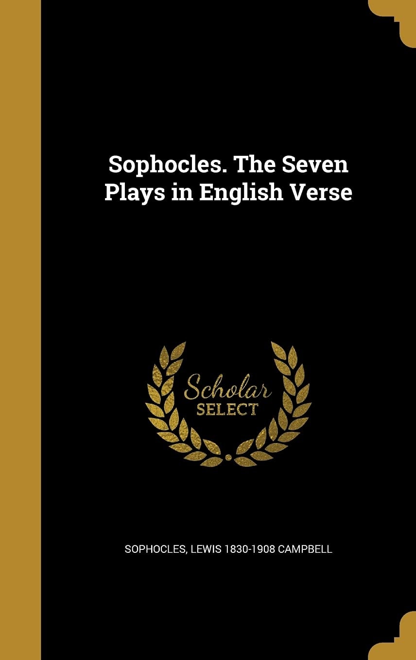 Sophocles the Seven Plays in English Verse