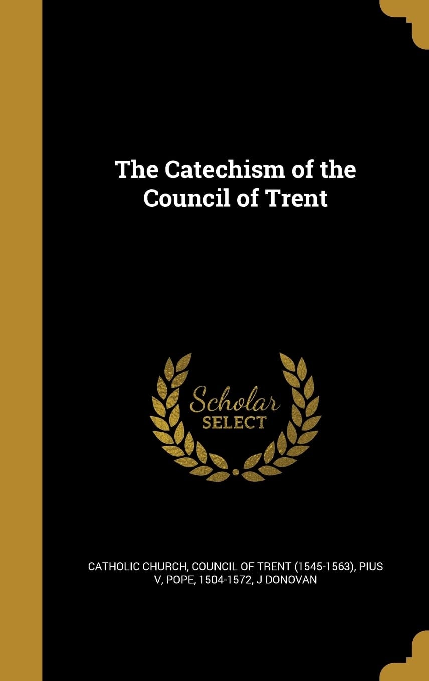 The Catechism of the Council of Trent