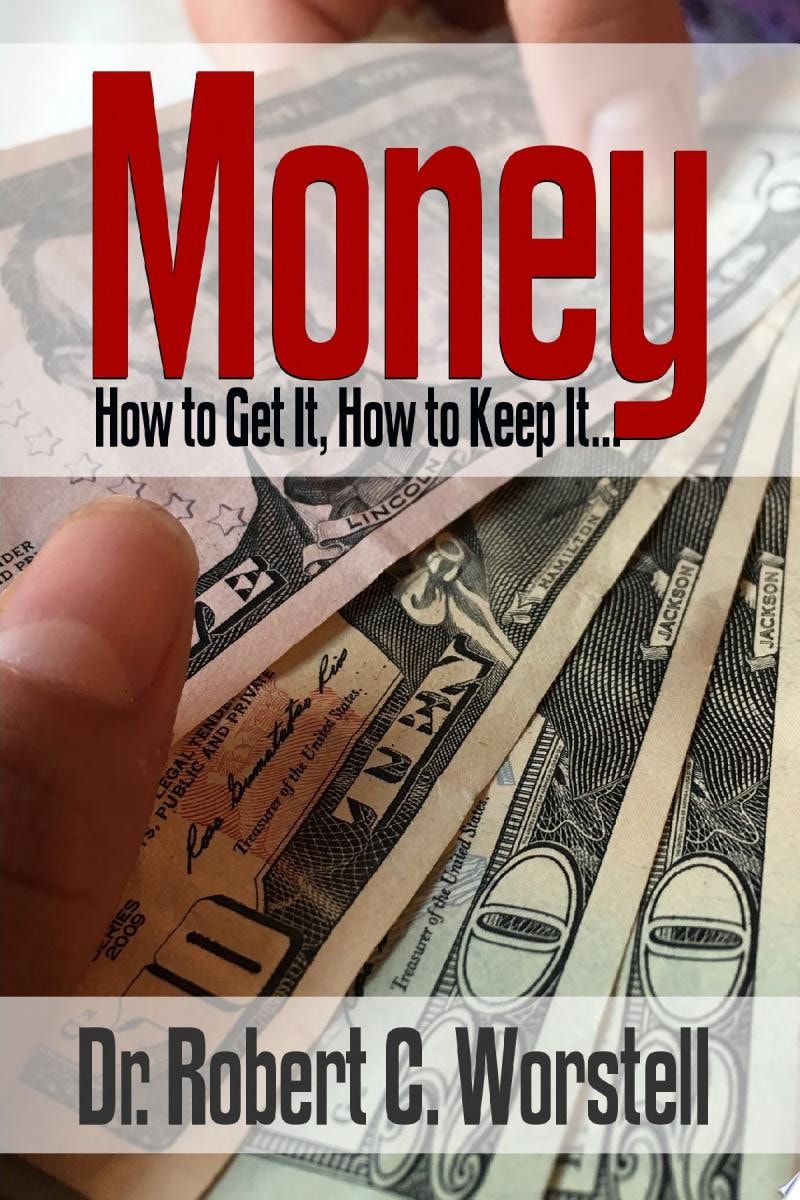 MONEY: How To Get It, How To Keep It