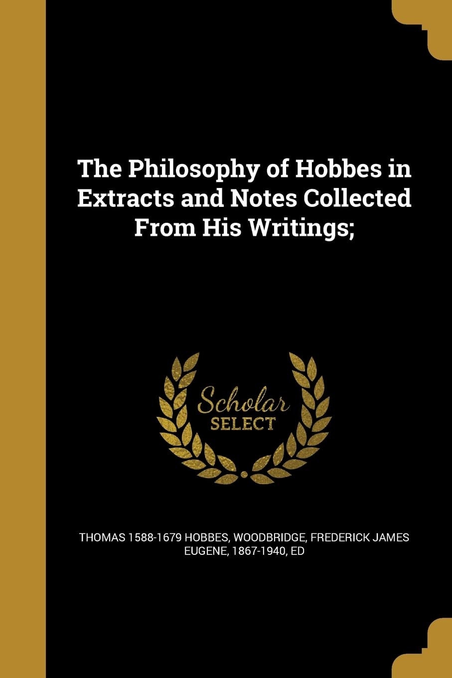 The Philosophy of Hobbes in Extracts and Notes Collected From His Writings;
