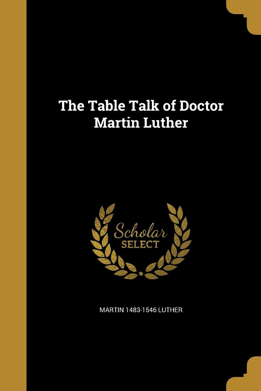 The Table Talk of Doctor Martin Luther